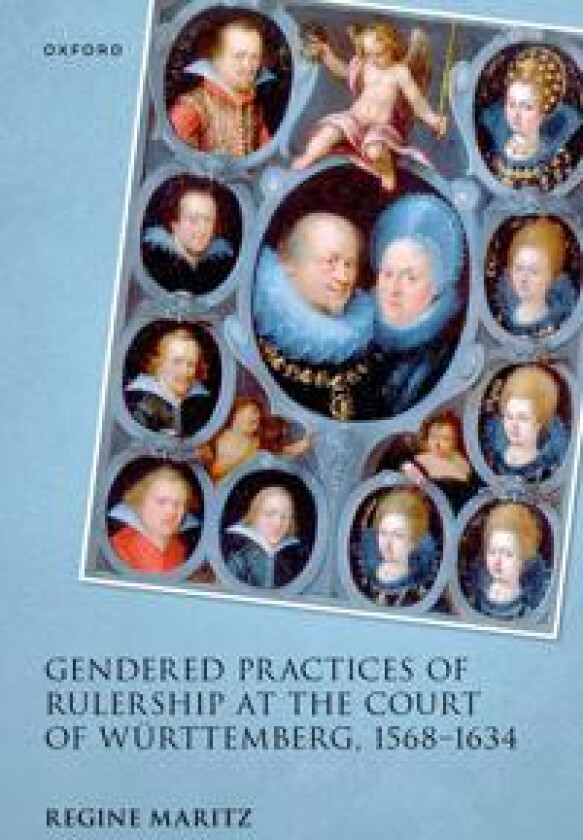 Gendered Practices of Rulership at the Court of Württemberg, 1568–1634