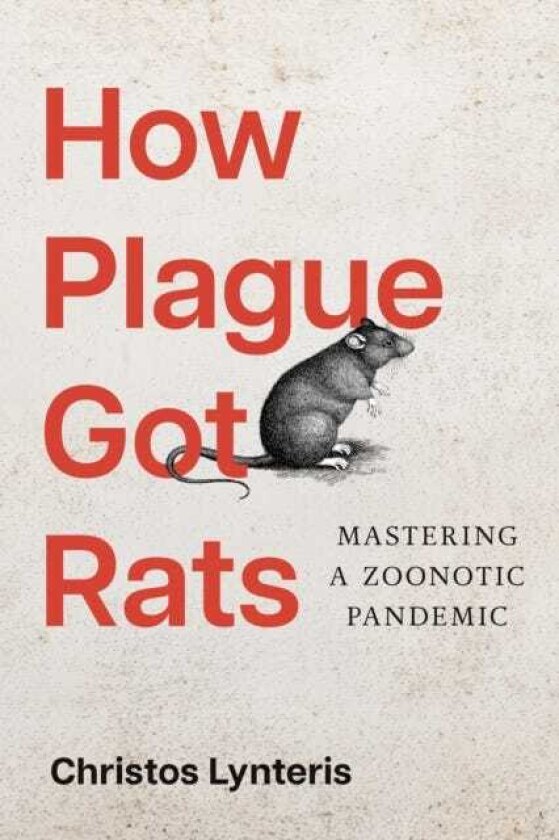 How Plague Got Rats Mastering a Zoonotic Pandemic