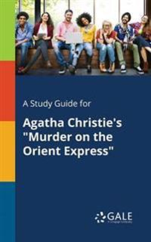 A Study Guide for Agatha Christie's 'Murder on the Orient Express'