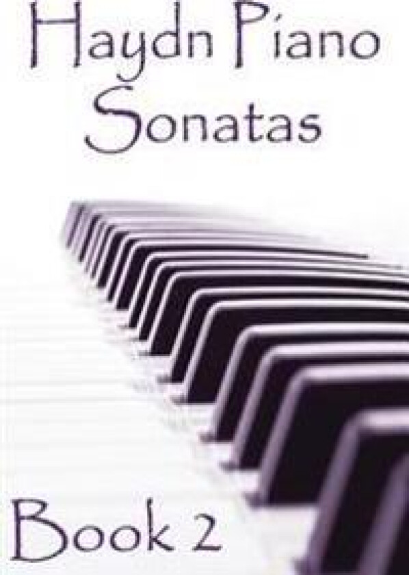Haydn Piano Sonatas Book 2: Piano Sheet Music: Joseph Haydn Creation