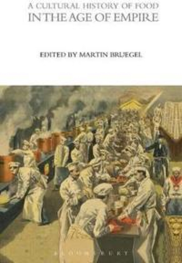 A Cultural History of Food in the Age of Empire