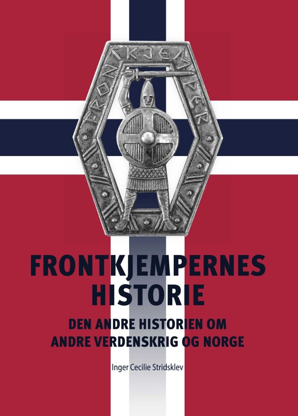 Frontkjempernes historie den andre historien om andre verdenskrig og Norge