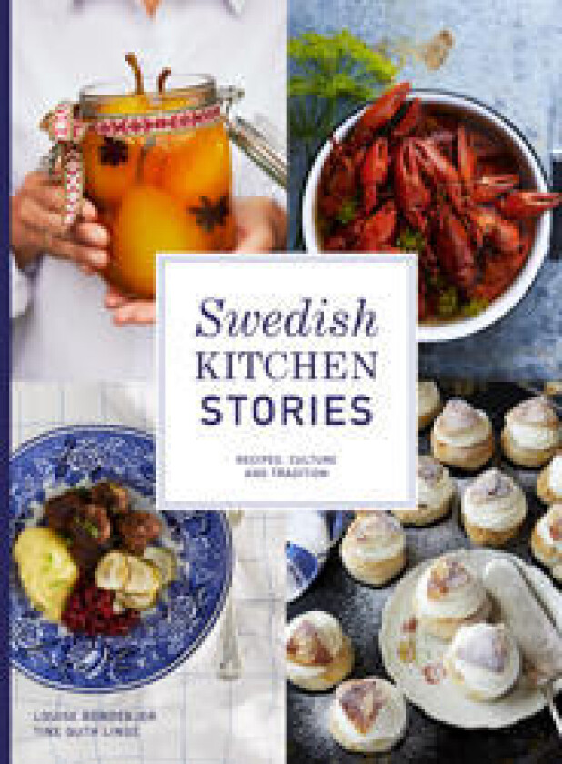 Swedish kitchen stories : recipes, culture and tradition