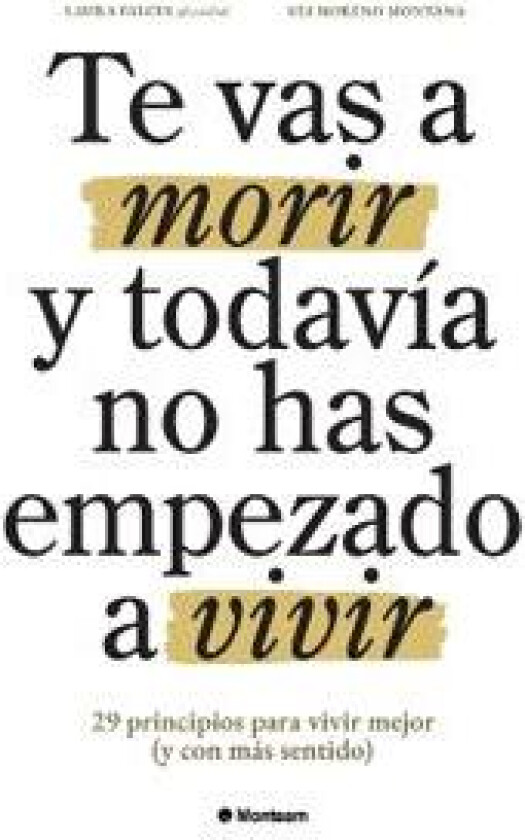 Te vas a morir y todavía no has empezado a vivir