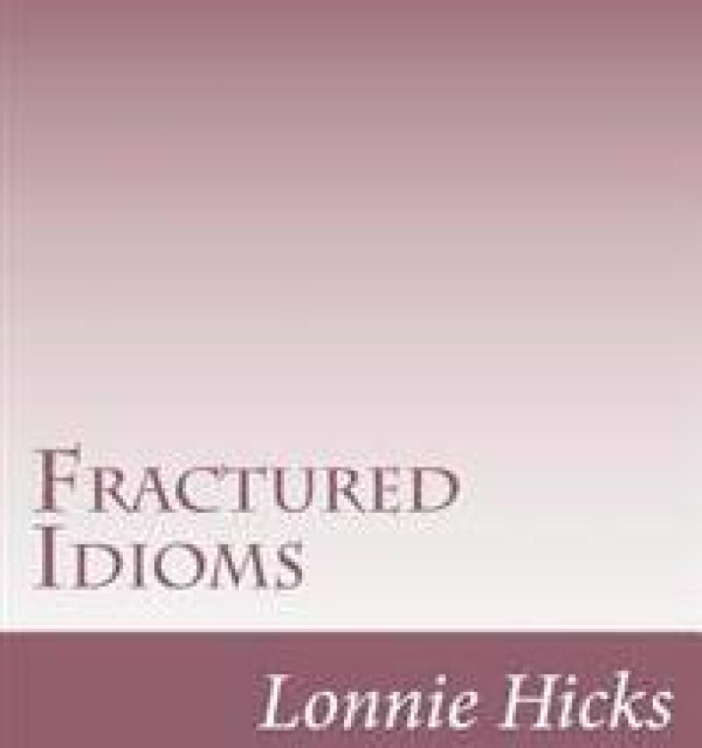 Fractured Idioms