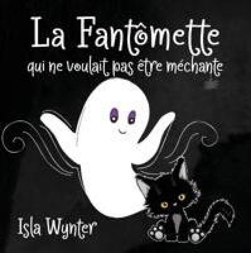 La Fantômette qui ne voulait pas être méchante