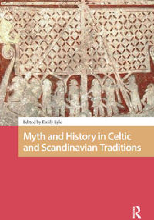 Myth and History in Celtic and Scandinavian Traditions