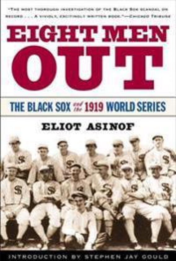 Eight Men out: the Black Sox and the 1919 World Series