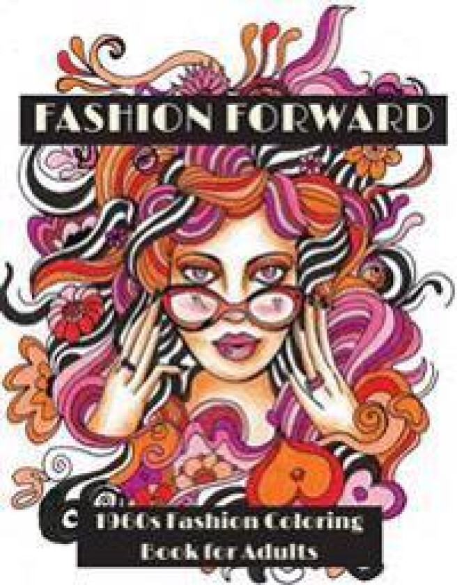 Fashion Forward: 1960s Fashion Coloring Book for Adults