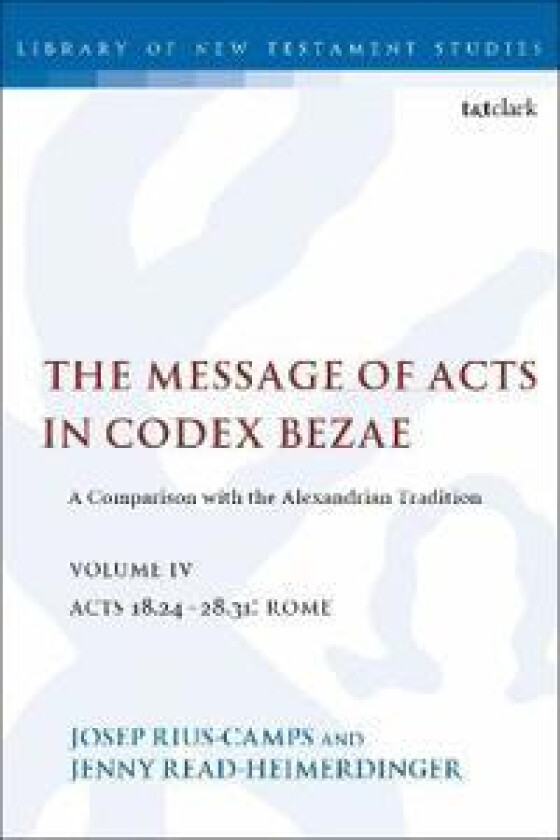 The Message of Acts in Codex Bezae, Volume IV