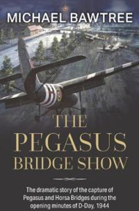 The Pegasus Bridge Show