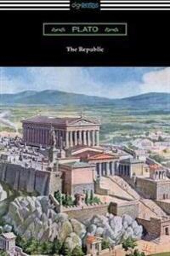 The Republic (Translated by Benjamin Jowett with an Introduction by Alexander Kerr)