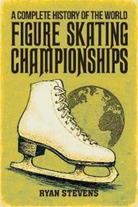 A Complete History of the World Figure Skating Championships