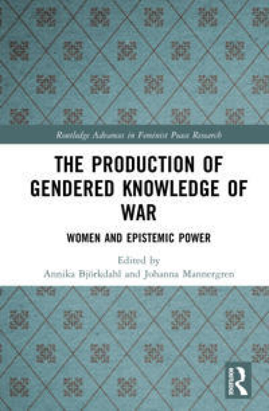 The Production of Gendered Knowledge of War