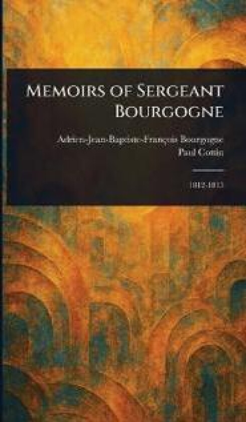 Memoirs of Sergeant Bourgogne