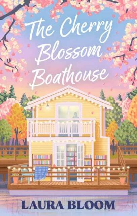 The Cherry Blossom Boathouse Discover the perfect smalltown romance full of heart, heat and a guaranteed HEA