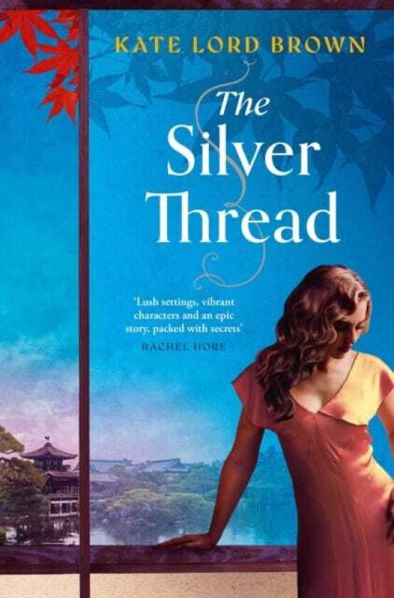 The Silver Thread A sweeping, masterfully woven tale of enduring love