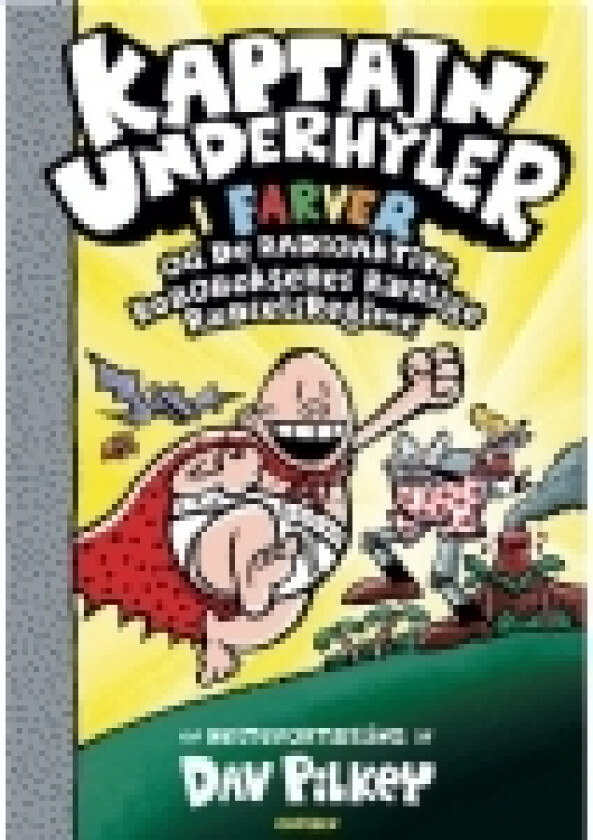 Kaptajn Underhyler i farver (10) | Dav Pilkey | Språk: Dansk