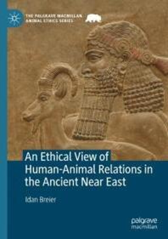 An Ethical View of Human-Animal Relations in the Ancient Near East