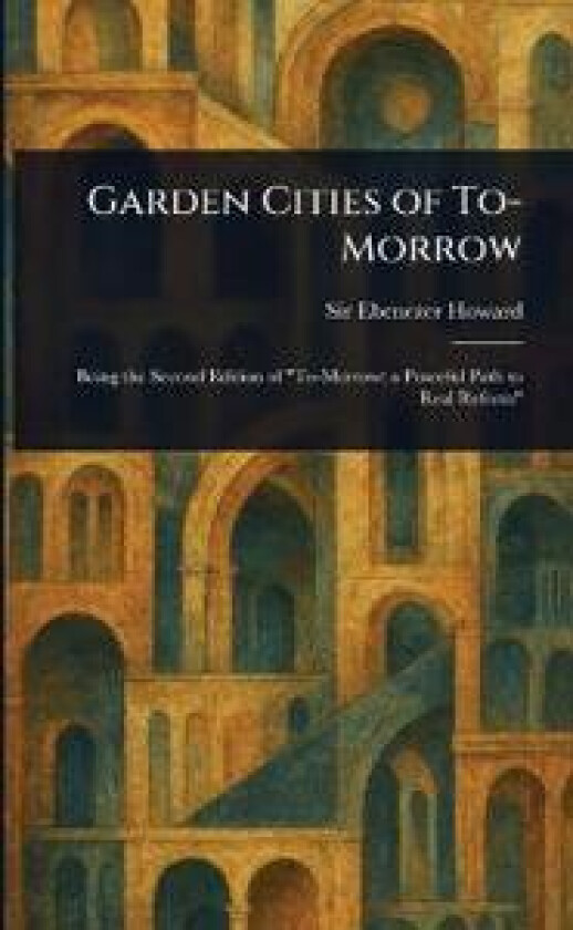GARDEN CITIES OF TO-MORROW