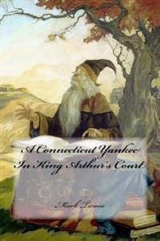A Connecticut Yankee In King Arthur's Court