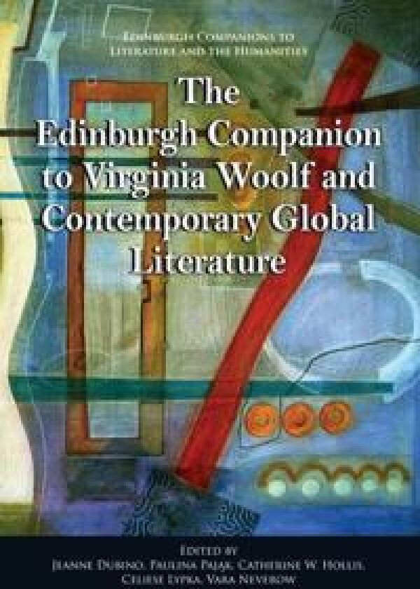 The Edinburgh Companion to Virginia Woolf and Contemporary Global Literature