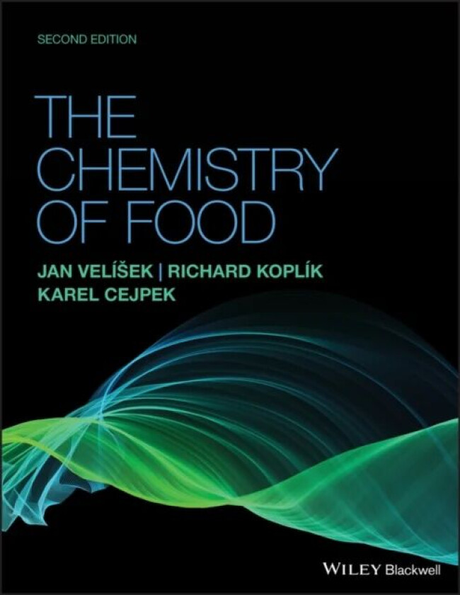 The Chemistry of Food av Jan Velisek, Richard Koplik, Karel Cejpek