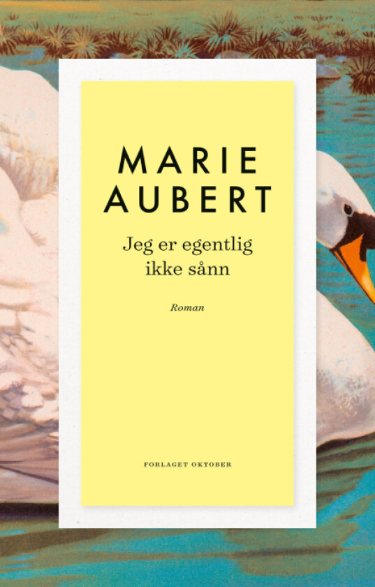 Jeg er egentlig ikke sånn av Marie Aubert