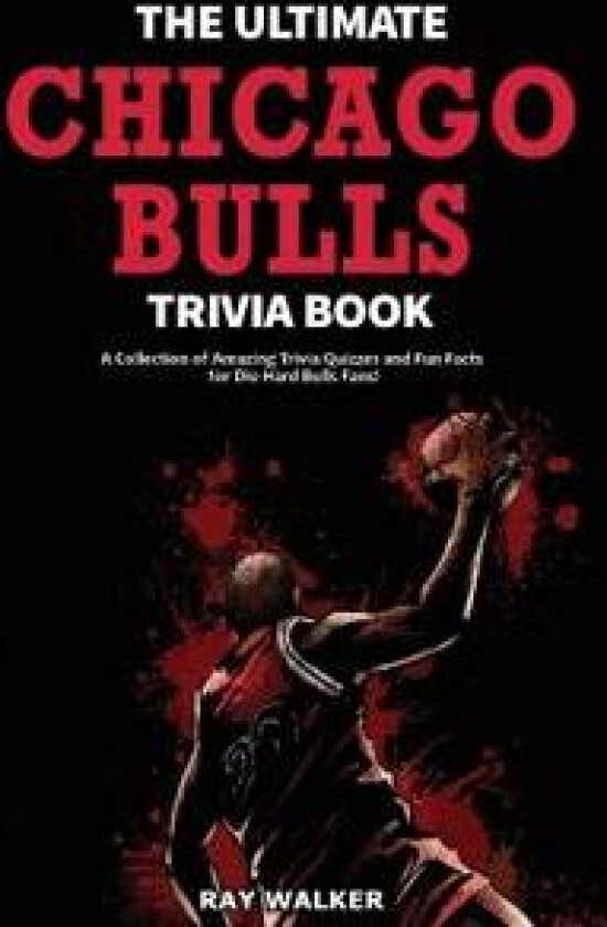 The Ultimate Chicago Bulls Trivia Book
