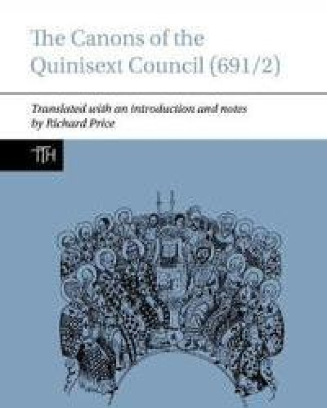 The Canons of the Quinisext Council (691/2)
