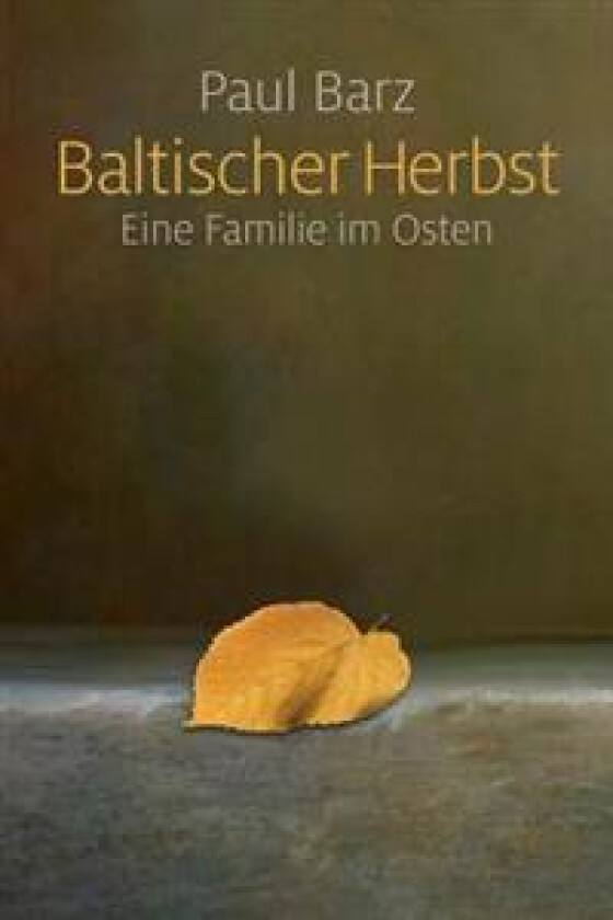 Baltischer Herbst: Eine Familie im Osten