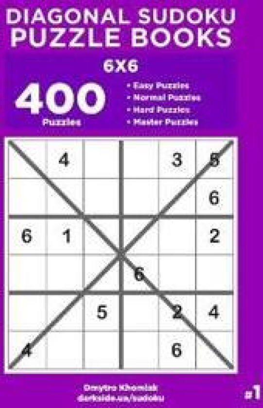 Diagonal Sudoku Puzzle Books - 400 Easy to Master Puzzles 6x6 (Volume 1)
