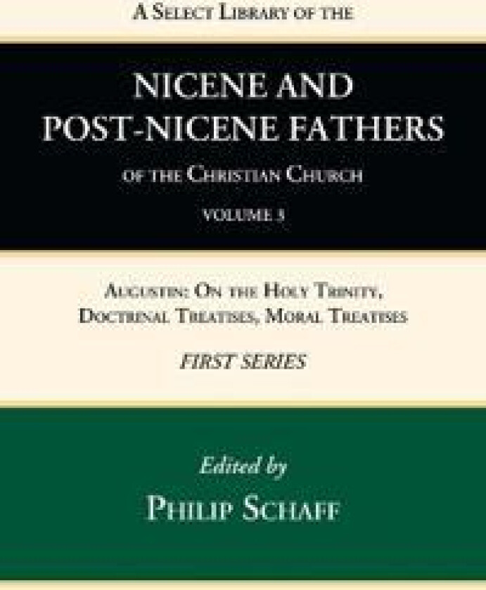 A Select Library of the Nicene and Post-Nicene Fathers of the Christian Church, First Series, Volume 3