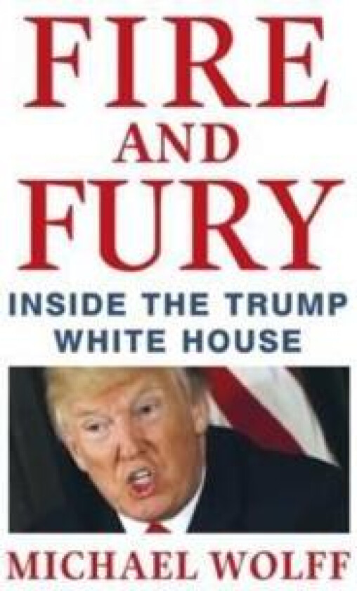 Fire and Fury: Inside the Trump White House