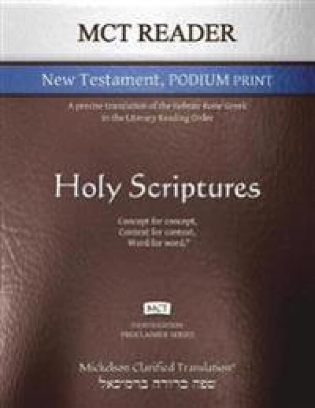 MCT Reader New Testament Podium Print, Mickelson Clarified