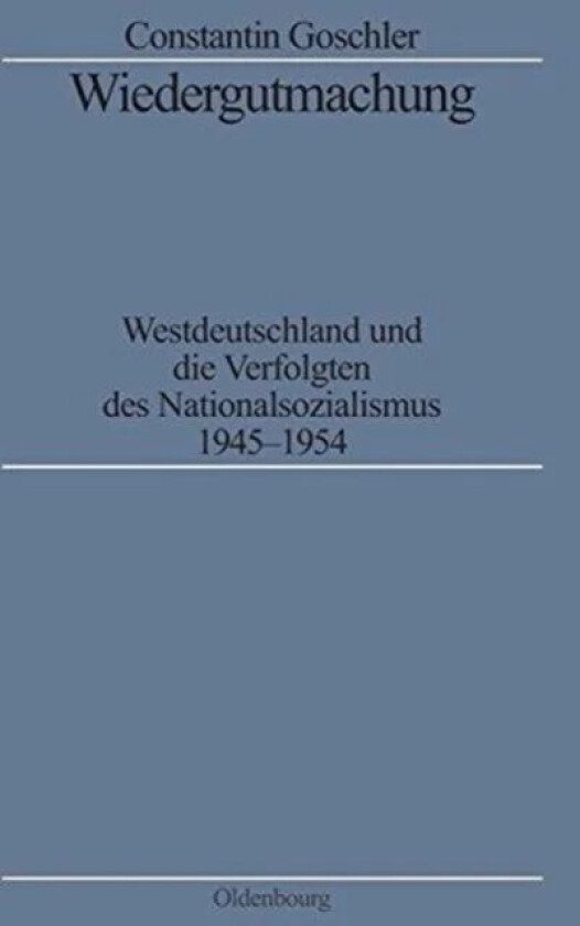Wiedergutmachung av Constantin Goschler