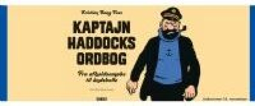 Kaptajn Haddocks ordbog Kristian Bang Foss Språk: Dansk