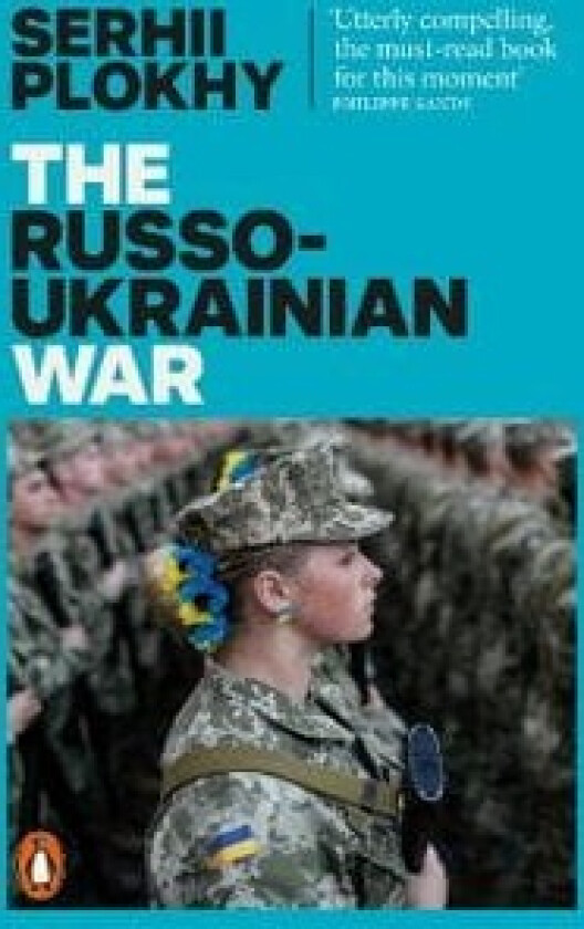 The Russo-Ukrainian War av Serhii Plokhy