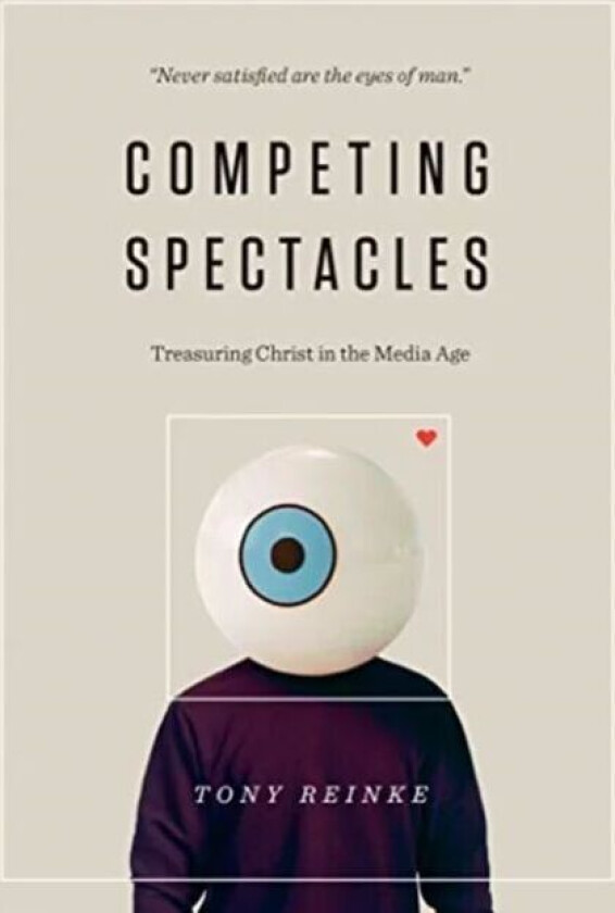 Competing Spectacles av Tony Reinke