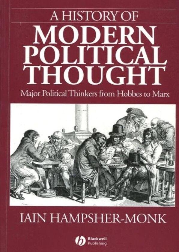 A History of Modern Political Thought av Iain (University of Exeter) Hampsher-Monk