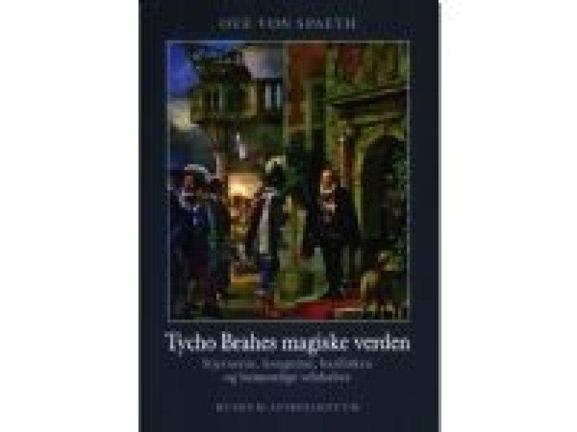 Tycho Brahes magiske verden Ove von Spaeth Språk: Dansk