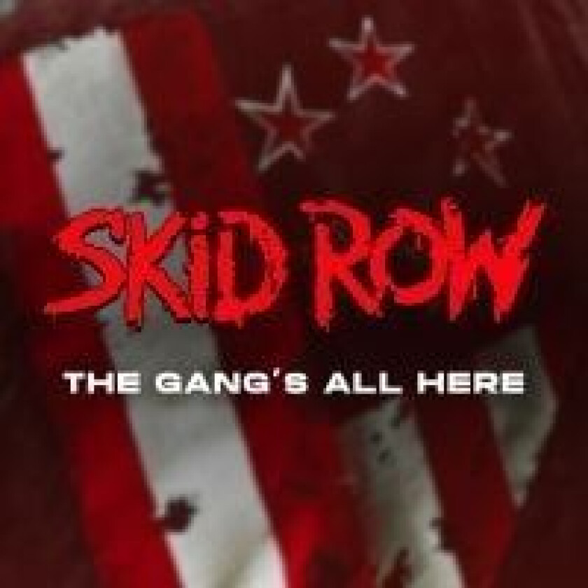 Skid Row - The Gang's All Here (180 Gram)