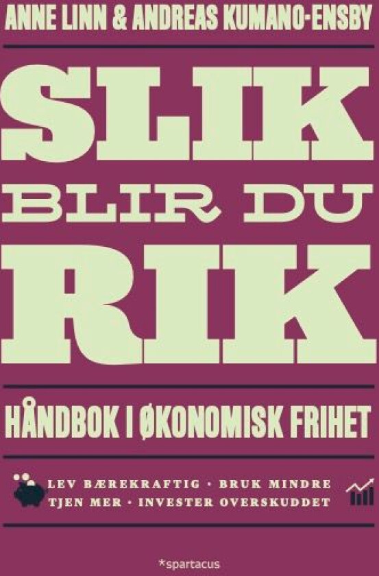 Slik blir du rik! av Andreas Kumano-Ensby, Anne Linn Kumano-Ensby