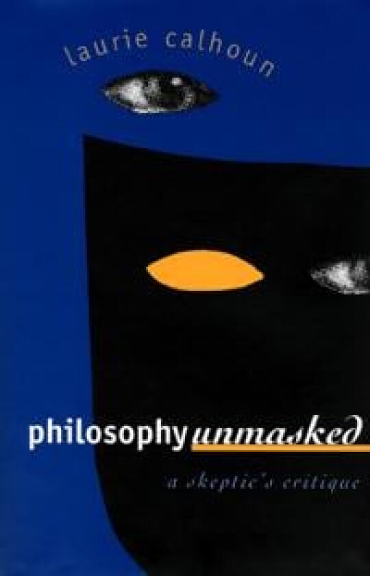 Philosophy Unmasked