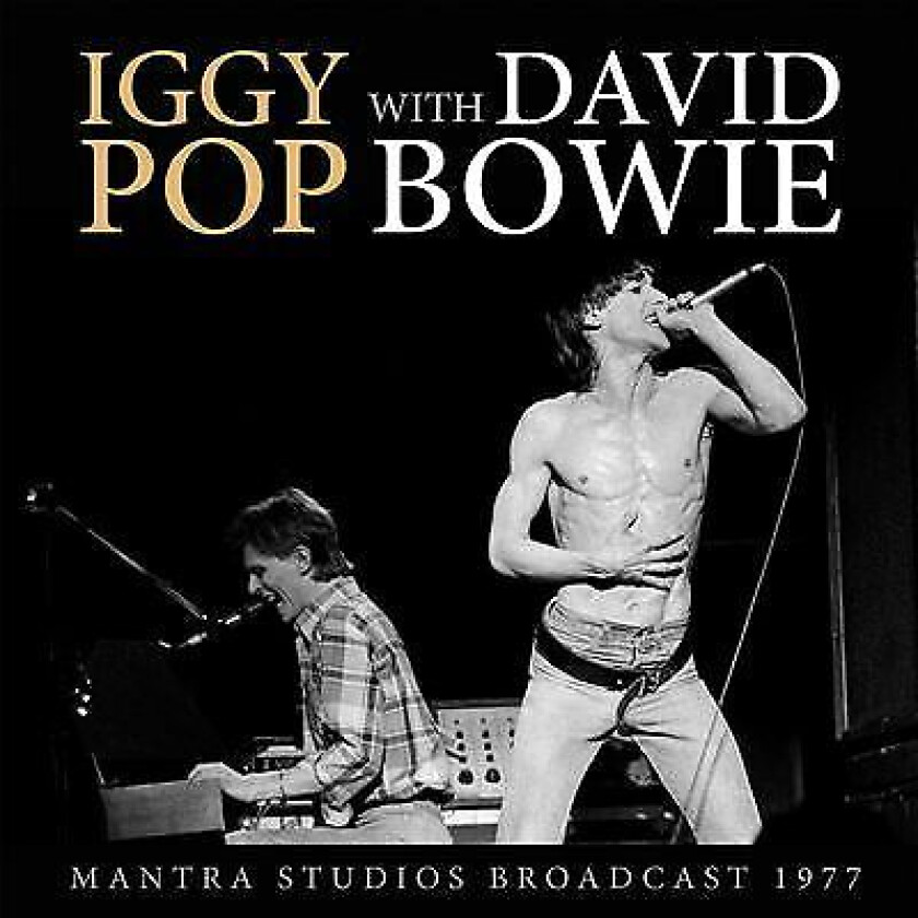 Iggy Pop With David Bowie : Mantra Studios Broadcast 1977 CD