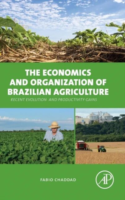 The Economics and Organization of Brazilian Agriculture av Fabio (Associate professor Agricultural Economics University of Missouri USA with joint app
