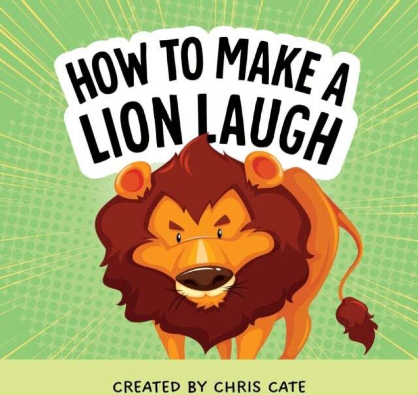 How to Make a Lion Laugh av Chris Cate
