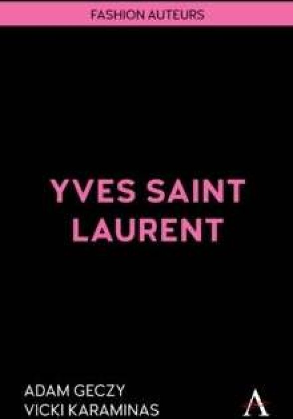 Yves Saint Laurent av Adam Geczy, Vicki Karaminas