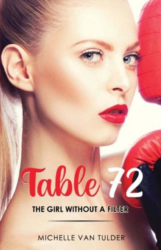 Table 72: The Girl Without a Filter av Michelle van Tulder