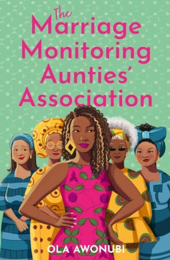 The Marriage Monitoring Aunties¿ Association av Ola Awonubi